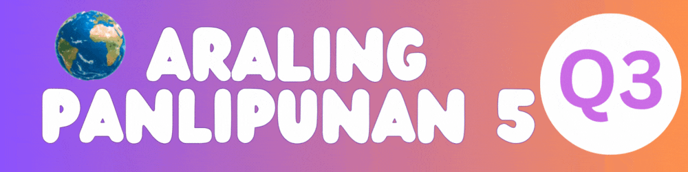 ARALING PANLIPUNAN 5 QUARTER 3