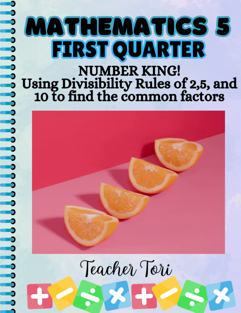 First Quarter - NUMBER KING! Using Divisibility Rules of 2,5, and 10 to find the Common Factors